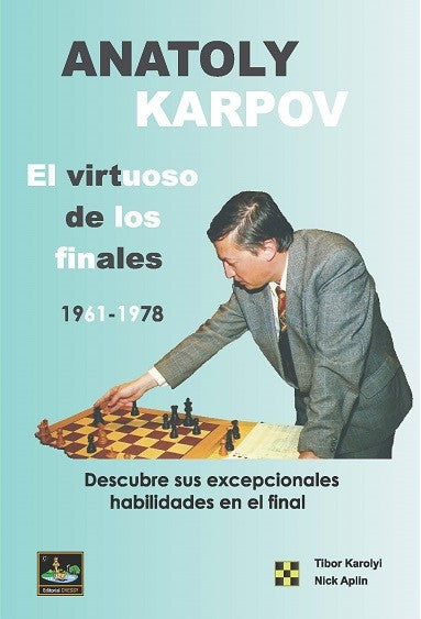 Anatoly Karpov: El virtuoso de los finales, Vol.1 - Karolyi