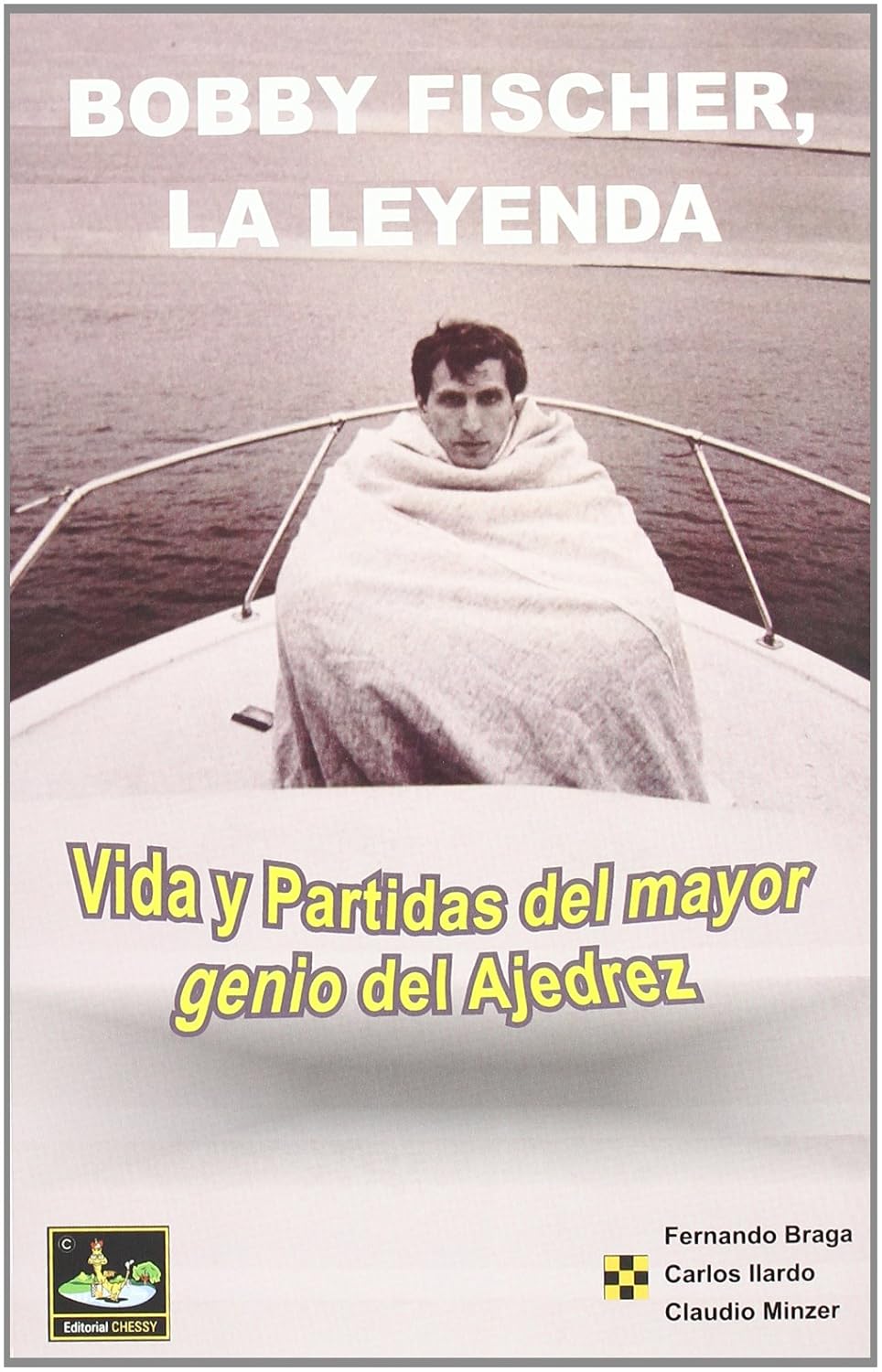 Bobby Fischer, la leyenda - Minzer, Braga