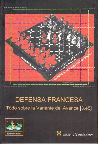 Defensa Francesa. Todo sobre la variante del avance 3.e5 -