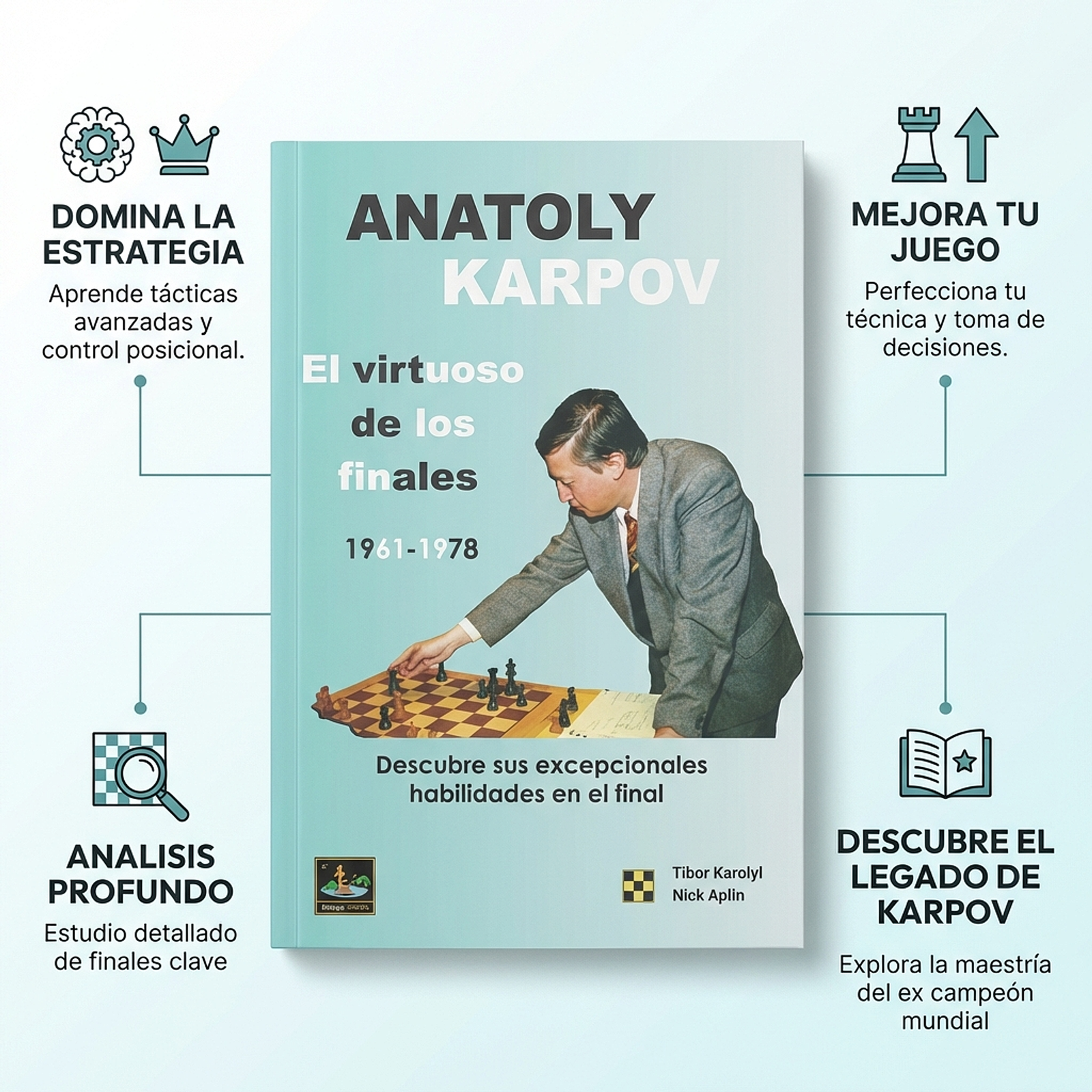 Anatoly Karpov: El virtuoso de los finales, Vol.1 - Karolyi