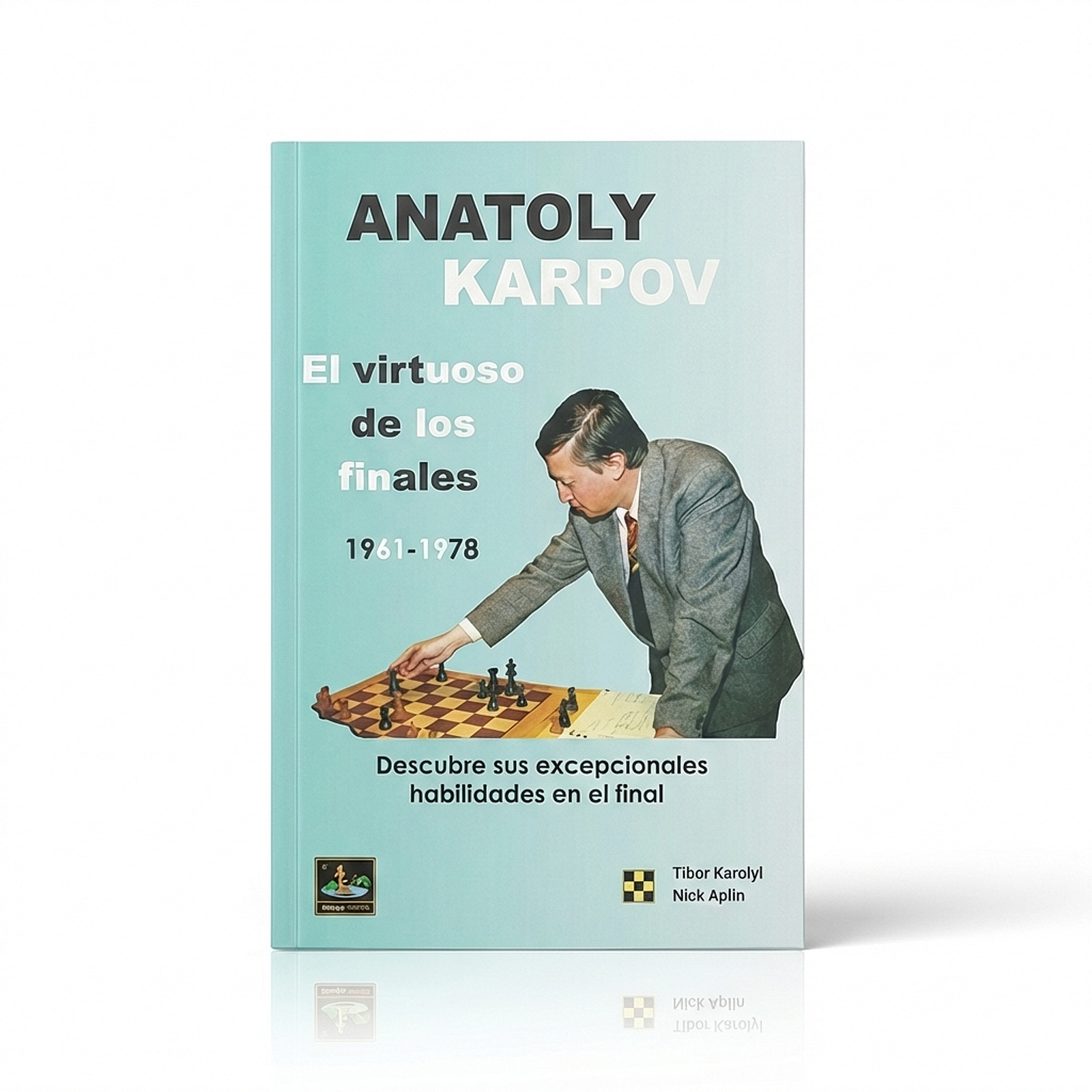 Anatoly Karpov: El virtuoso de los finales, Vol.1 - Karolyi