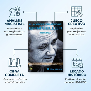 El ajedrez Creativo Efim Geller 1968-1990 Tomo 2