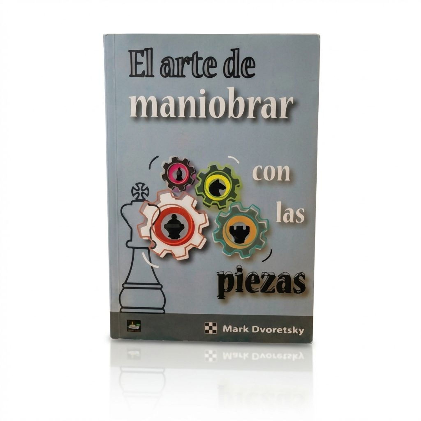 El arte de maniobrar con las piezas - Dvoretsky