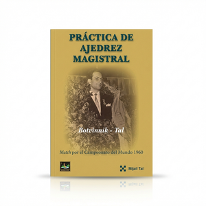 Práctica de ajedrez magistral Mijail Tal