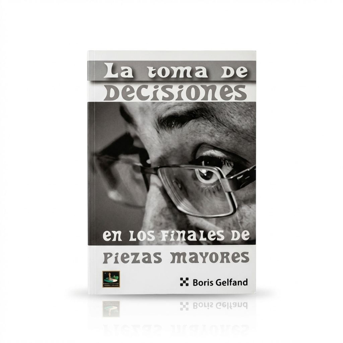 La Toma de Decisiones en los Finales de Piezas Mayores - Gelfand