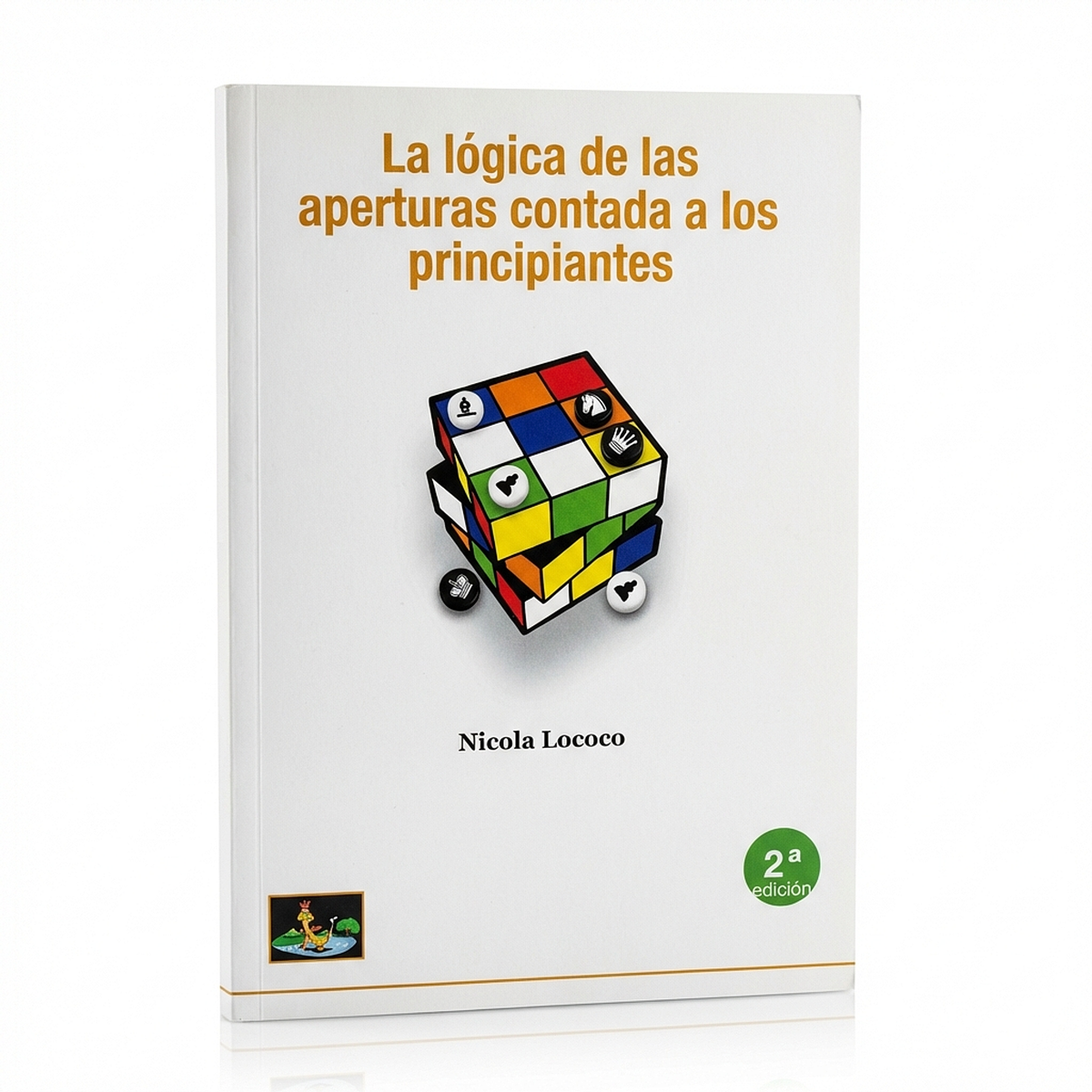 La lógica de las aperturas contada a los principiantes - Nicola Lococo (Para niños)