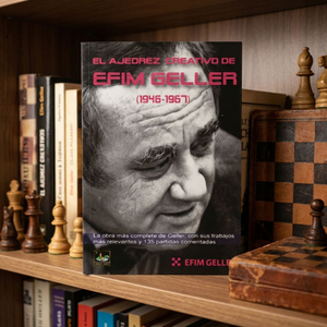 El Ajedrez Creativo Efim Geller (1946-1967)