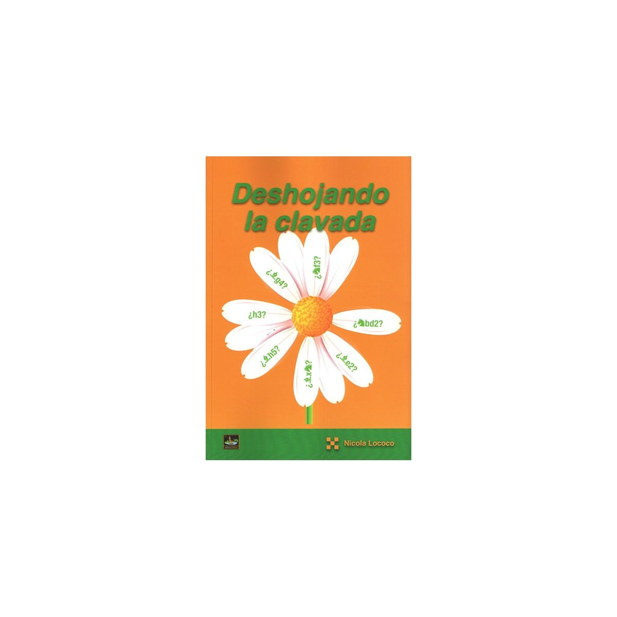 Deshojando la clavada - Nicola Lococo