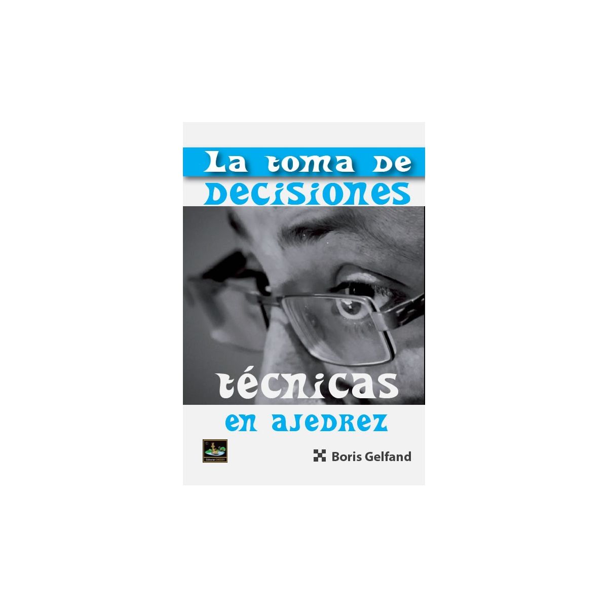 La Toma de Decisiones técnicas en Ajedrez