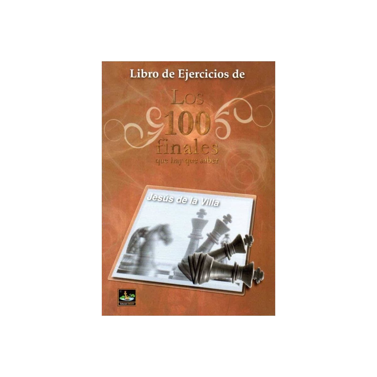 Libro de Ejercicios de los 100 finales que hay que saber - De la Villa 1