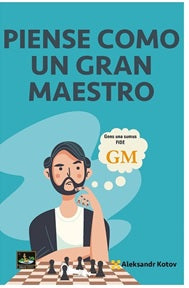 Piense como un gran maestro (Kotov)