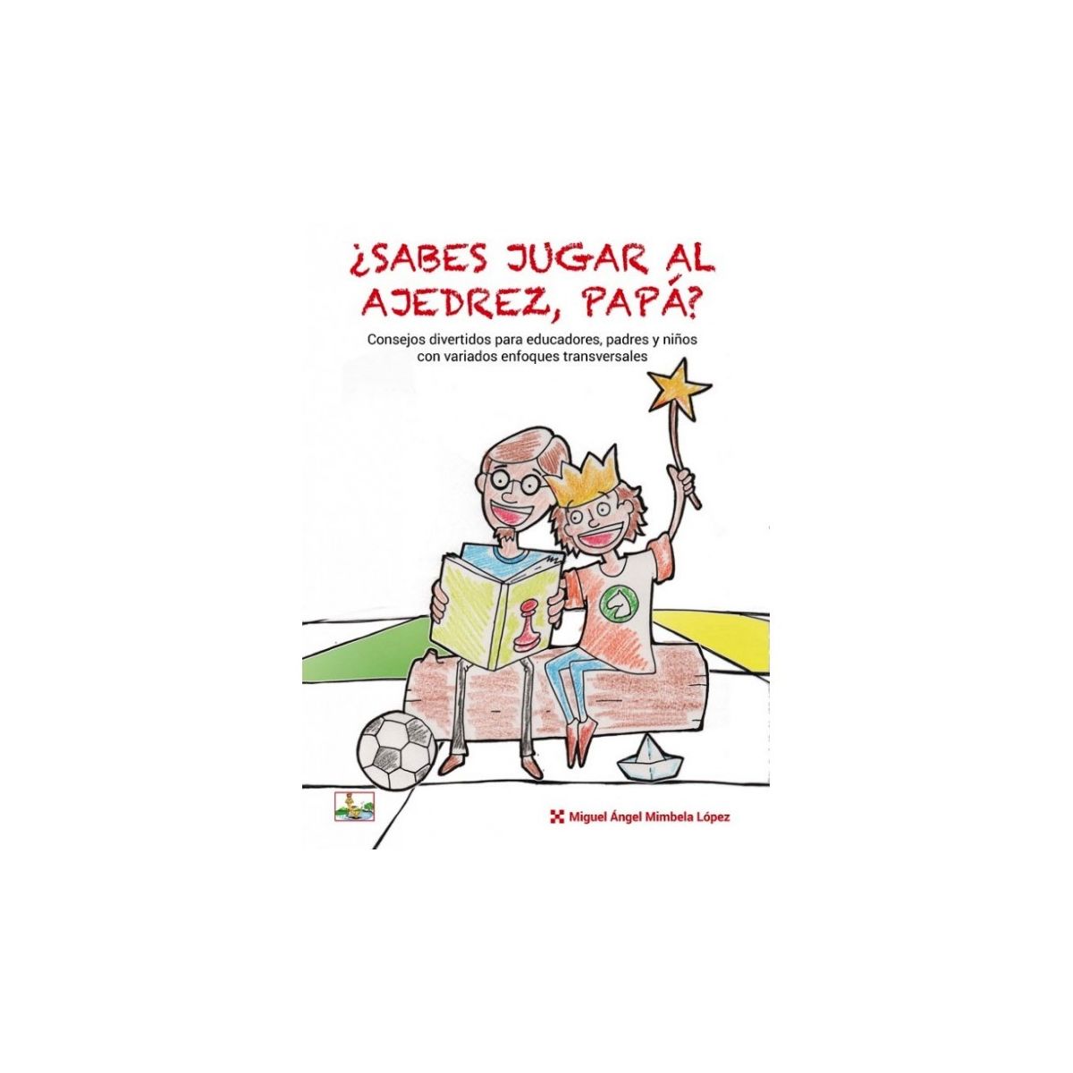 ¿Sabes jugar al ajedrez, papá? (Para Niños)